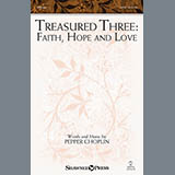 Download or print Pepper Choplin Treasured Three: Faith, Hope And Love Sheet Music Printable PDF 17-page score for Sacred / arranged SATB Choir SKU: 157197