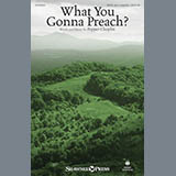 Download or print Pepper Choplin What You Gonna Preach? Sheet Music Printable PDF 13-page score for Sacred / arranged SATB Choir SKU: 177577