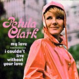 Download or print Petula Clark I Couldn't Live Without Your Love Sheet Music Printable PDF 2-page score for Pop / arranged Ukulele SKU: 152153