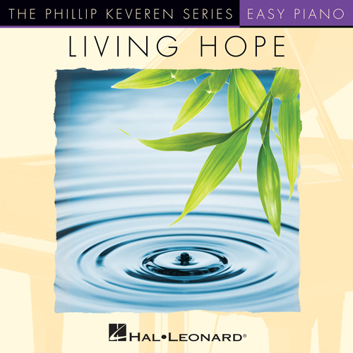 Phil Wickham Living Hope (arr. Phillip Keveren) Profile Image