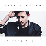 Download or print Phil Wickham Living Hope Sheet Music Printable PDF 2-page score for Christian / arranged Easy Guitar SKU: 1338056