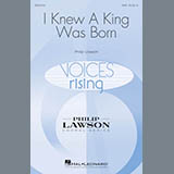 Download or print Philip Lawson I Knew A King Was Born Sheet Music Printable PDF 6-page score for Sacred / arranged SAB Choir SKU: 251528