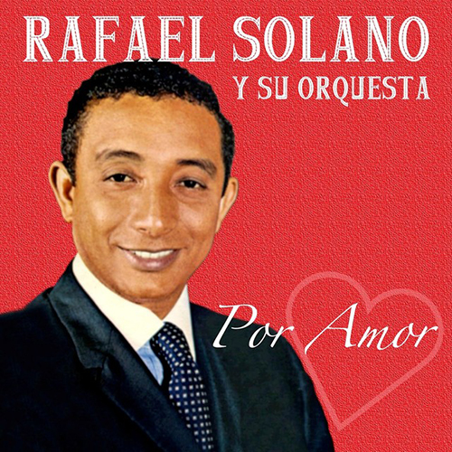 Rafael Solano Por Amor Profile Image