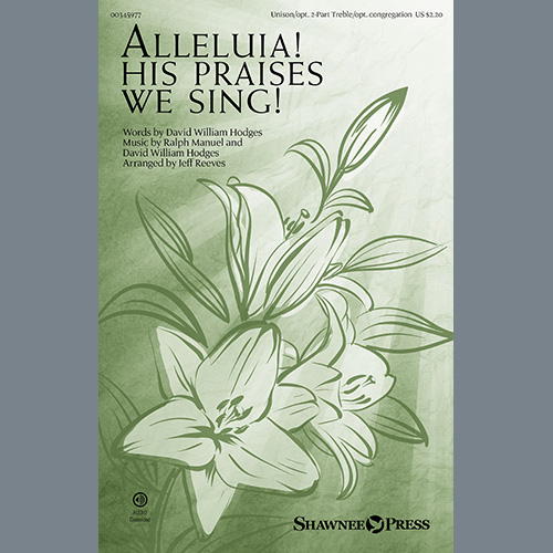 Ralph Manuel and David William Hodges Alleluia! His Praises We Sing! (arr. Jeff Reeves) Profile Image