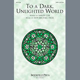 Download or print Randy Cox To A Dark Unlighted World Sheet Music Printable PDF 7-page score for Advent / arranged SATB Choir SKU: 289932