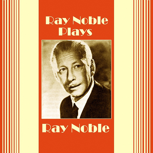 Ray Noble I'd Rather Be A Beggar With You Profile Image