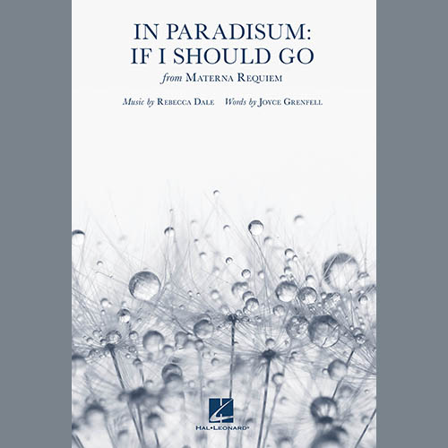 Rebecca Dale In Paradisum: If I Should Go (from Materna Requiem) Profile Image