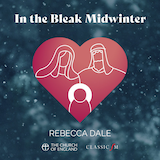 Download or print Rebecca Dale In The Bleak Midwinter Sheet Music Printable PDF 10-page score for Christmas / arranged SATB Choir SKU: 529029