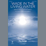 Download or print Rebecca Fair & Michael Barrett Wade In The Living Water Sheet Music Printable PDF 11-page score for Sacred / arranged SAB Choir SKU: 412729