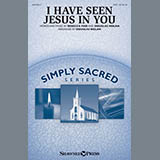 Download or print Rebecca Fair I Have Seen Jesus In You (arr. Douglas Nolan) Sheet Music Printable PDF 8-page score for Sacred / arranged SAB Choir SKU: 431173