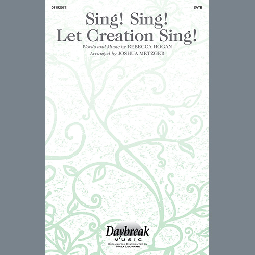 Rebecca Hogan Sing! Sing! Let Creation Sing! (arr. Joshua Metzger) Profile Image