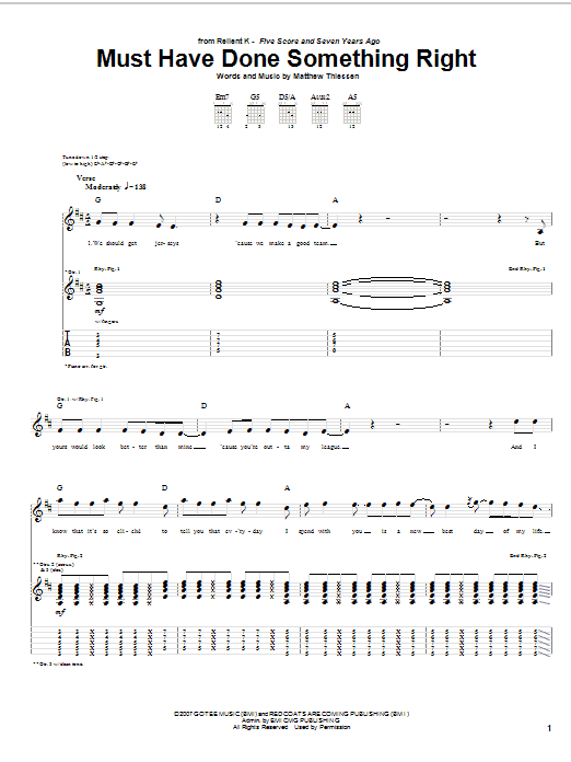 Learn to play Relient K Must Have Done Something Right sheet music for Guitar Tab in minutes. Price: 7.8900$ Relient K Must Have Done Something Right sheet music notes and chords arranged for Guitar Tab