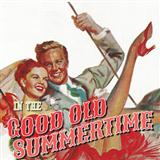Download or print Ren Shields In The Good Old Summertime Sheet Music Printable PDF 4-page score for Jazz / arranged Piano, Vocal & Guitar Chords (Right-Hand Melody) SKU: 16559