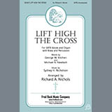 Download or print Richard A. Nichols Lift High The Cross Sheet Music Printable PDF 7-page score for Romantic / arranged SATB Choir SKU: 430931
