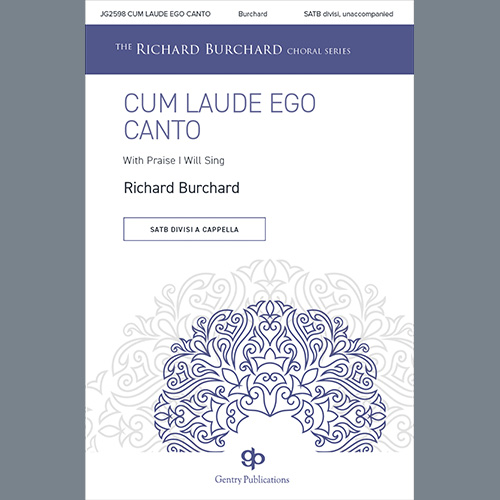 Richard Burchard Cum Laude Ego Canto (With Praise I Will Sing) Profile Image
