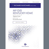 Download or print Richard Burchard My Old Kentucky Home Sheet Music Printable PDF 11-page score for A Cappella / arranged SATB Choir SKU: 1545593