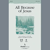 Download or print Richard Kingsmore All Because Of Jesus Sheet Music Printable PDF 15-page score for Concert / arranged SATB Choir SKU: 97760