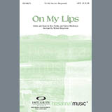 Download or print Richard Kingsmore On My Lips Sheet Music Printable PDF 14-page score for Concert / arranged SATB Choir SKU: 97989