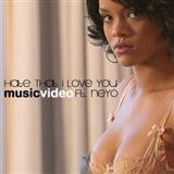 Download or print Rihanna Hate That I Love You (feat. Ne-Yo) Sheet Music Printable PDF 9-page score for Pop / arranged Piano, Vocal & Guitar Chords (Right-Hand Melody) SKU: 62600
