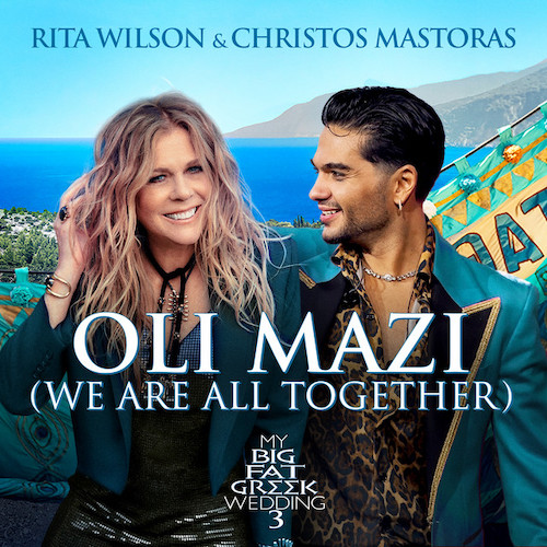 Rita Wilson & Christos Mastoras OLI MAZI (We Are All Together) (from My Big Fat Greek Wedding 3) Profile Image