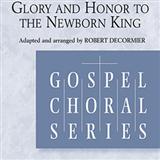 Download or print Robert DeCormier Glory and Honor To The Newborn King Sheet Music Printable PDF 10-page score for Concert / arranged SATB Choir SKU: 98137