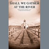 Download or print Robert Lowry Shall We Gather At The River (arr. Russell Robinson) Sheet Music Printable PDF 4-page score for A Cappella / arranged SATB Choir SKU: 1315529