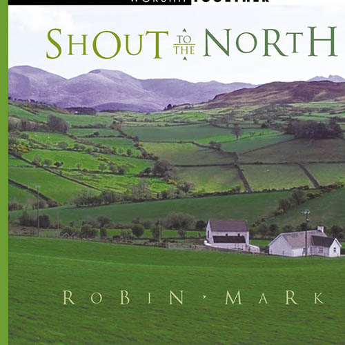 Robin Mark Shout To The North Profile Image