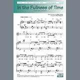 Download or print Robyn Lensch In The Fullness Of Time (arr. Mark Shepperd) Sheet Music Printable PDF 12-page score for Sacred / arranged SATB Choir SKU: 430971
