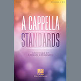 Download or print Roger Emerson A Cappella Standards Sheet Music Printable PDF 44-page score for Standards / arranged SATB Choir SKU: 410587