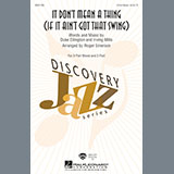 Download or print Roger Emerson It Don't Mean A Thing (If It Ain't Got That Swing) Sheet Music Printable PDF 9-page score for Jazz / arranged 2-Part Choir SKU: 160635