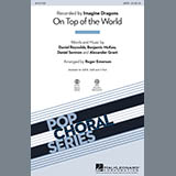 Download or print Imagine Dragons On Top Of The World (arr. Roger Emerson) Sheet Music Printable PDF 10-page score for Rock / arranged SATB Choir SKU: 156762