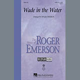 Download or print Roger Emerson Wade In The Water Sheet Music Printable PDF 11-page score for Concert / arranged SATB Choir SKU: 285694