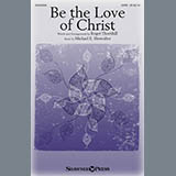 Download or print Roger Thornhill Be The Love Of Christ Sheet Music Printable PDF 5-page score for Christian / arranged SATB Choir SKU: 254707