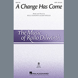 Download or print Rollo Dilworth & Jim Papoulis A Change Has Come Sheet Music Printable PDF 18-page score for Concert / arranged SATB Choir SKU: 498444