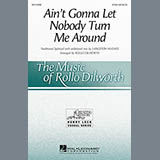 Download or print Traditional Spiritual Ain't Gonna Let Nobody Turn Me Around (arr. Rollo Dilworth) Sheet Music Printable PDF 4-page score for Concert / arranged 3-Part Treble Choir SKU: 94828