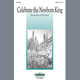 Download or print Rollo Dilworth Celebrate The Newborn King Sheet Music Printable PDF 7-page score for Concert / arranged SATB Choir SKU: 97832