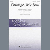 Download or print Rollo Dilworth Courage, My Soul Sheet Music Printable PDF 18-page score for Gospel / arranged SATB Choir SKU: 186218
