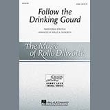 Download or print Rollo Dilworth Follow The Drinkin' Gourd Sheet Music Printable PDF 11-page score for Concert / arranged 2-Part Choir SKU: 97289
