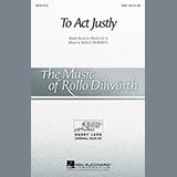 Download or print Rollo Dilworth To Act Justly Sheet Music Printable PDF 15-page score for Sacred / arranged SSA Choir SKU: 295055