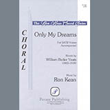 Download or print Ron Kean Only My Dreams Sheet Music Printable PDF 10-page score for Concert / arranged SATB Choir SKU: 424183