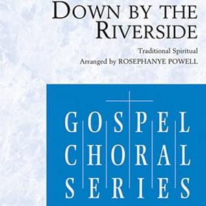Traditional Spiritual Down By The Riverside (arr. Rosephanye Powell) Profile Image
