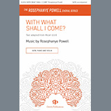 Download or print Rosephanye Powell With What Shall I Come? Sheet Music Printable PDF 15-page score for Sacred / arranged SATB Choir SKU: 1357382