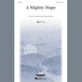 Download or print Ruth Elaine Schram A Mighty Hope Sheet Music Printable PDF 7-page score for A Cappella / arranged SATB Choir SKU: 196201