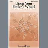 Download or print Ruth Elaine Schram and Bert Stratton Upon Your Potter's Wheel Sheet Music Printable PDF 15-page score for Sacred / arranged SATB Choir SKU: 1272550