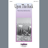 Download or print Ruth Elaine Schram Upon This Rock Sheet Music Printable PDF 10-page score for Concert / arranged SATB Choir SKU: 95800