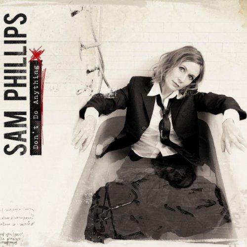 Sam Phillips Don't Do Anything Profile Image