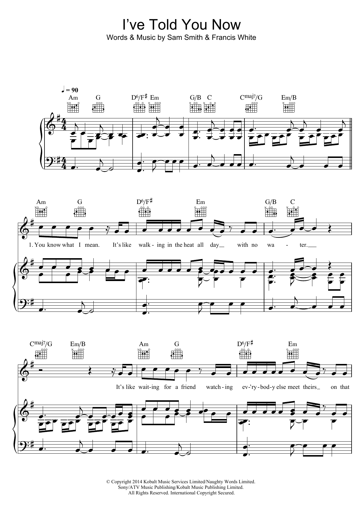 Learn to play Sam Smith I've Told You Now sheet music for Easy Piano in minutes. Price: 6.9900$ Sam Smith I've Told You Now sheet music notes and chords arranged for Easy Piano