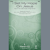 Download or print Sean Paul I Set My Hope On Jesus (Hymn For A Deconstructing Friend) Sheet Music Printable PDF 9-page score for Hymn / arranged SATB Choir SKU: 1550754