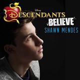 Download or print Shawn Mendes Believe (from Disney's Descendants) Sheet Music Printable PDF 7-page score for Disney / arranged Piano, Vocal & Guitar Chords (Right-Hand Melody) SKU: 160690