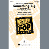 Download or print Shawn Mendes Something Big (arr. Audrey Snyder) Sheet Music Printable PDF 13-page score for Pop / arranged 2-Part Choir SKU: 1194340